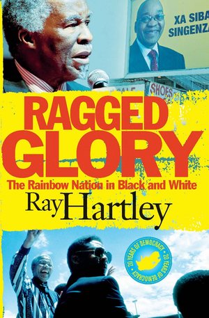 Ragged Glory : The Rainbow Nation in Black and White