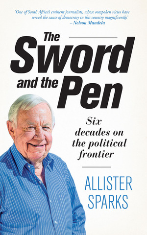 The Sword and the Pen : Six decades on the political frontier