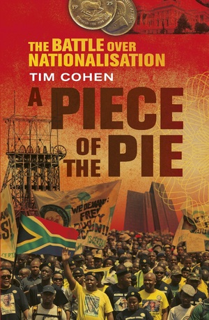 A Piece of the Pie : The Battle over Nationalisation