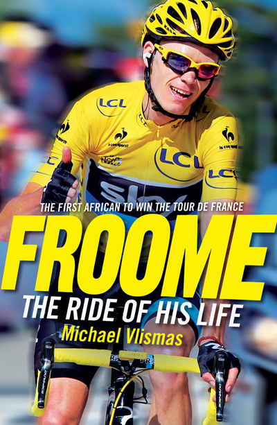 Froome : The Ride of his life