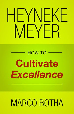 Heyneke Meyer : How to Cultivate Excellence