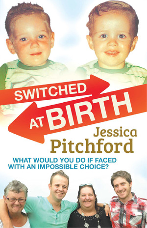 Switched at Birth : What would you do if faced with an impossible choice?