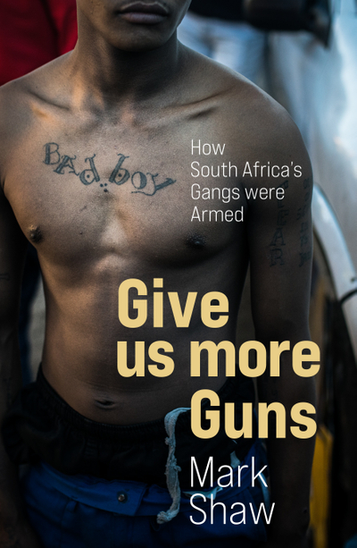 Give Us More Guns: How South Africa’s Guns were Armed