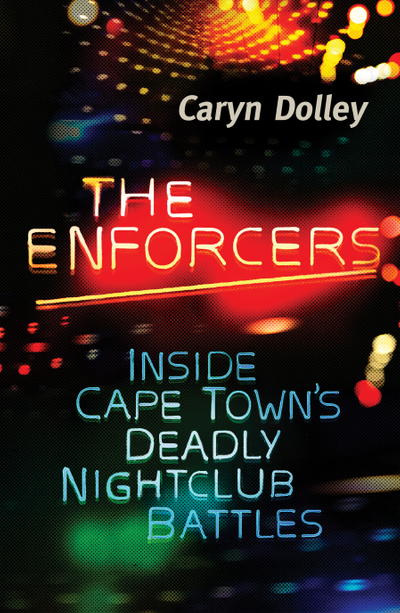 The Enforcers: Inside Cape Town’s deadly nightclub battles