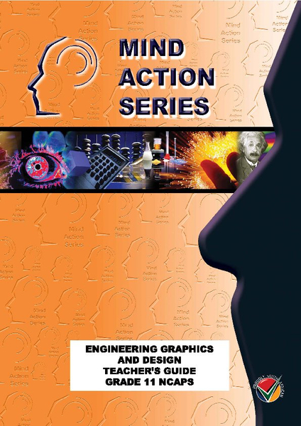 MIND ACTION SERIES Engineering Graphics and Design Gr 11 Teachers Guide NCAPS - (2015) PDF (3 year licence)