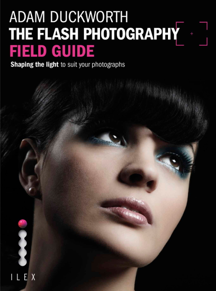 The Flash Photography Field Guide