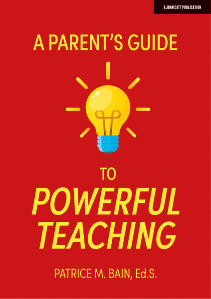 A Parent's Guide to Powerful Teaching