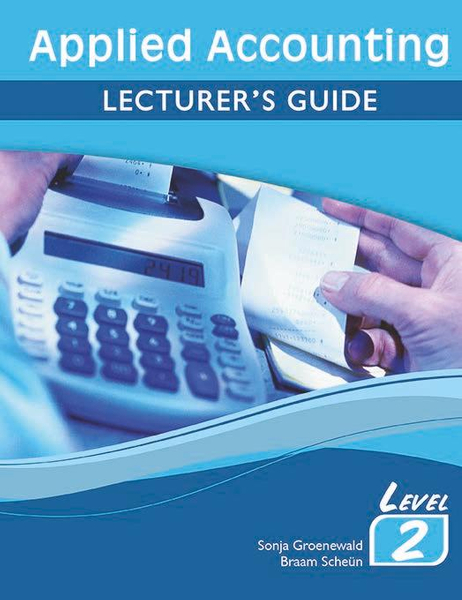 Applied Accounting Level 2 Lecturer?s Guide