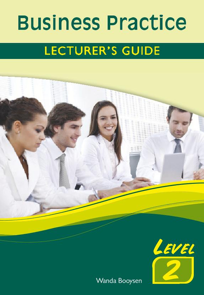 Business Practice Level 2 Lecturer?s Guide