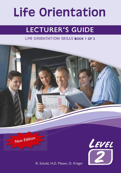 Life Orientation Level 2 Book 1 of 2 Lecturer?s Guide (Life Skills)