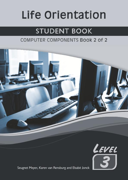 Life Orientation Level 3 Book 2 of 2 Student Book (Computers)