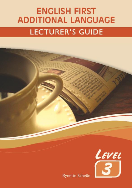 English 1st Additional Language Level 3 Lecturer?s Guide