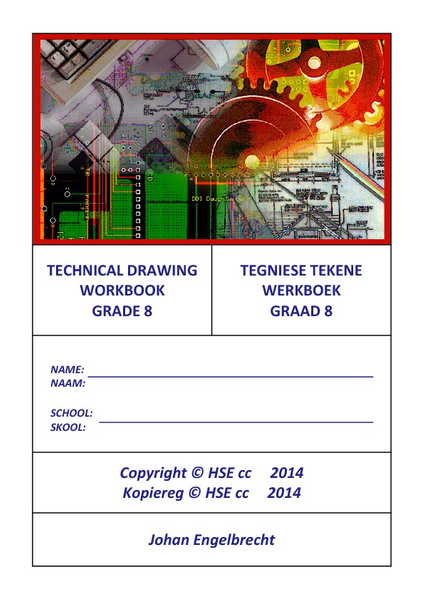 Technical Drawing Workbook for Grade 8 / Tegniese Tekeninge Werkboek vir Graad 8