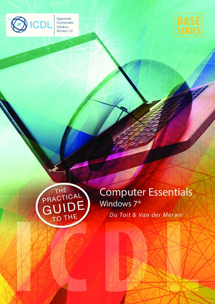 The Practical Guide to the ICDL Computer Essentials Windows 7 (Perpetual license)