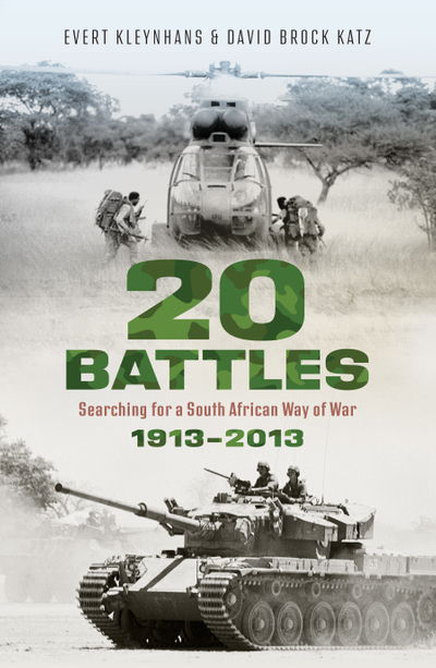 21 Battles: Searching for a South African Way of War, 1913-2013