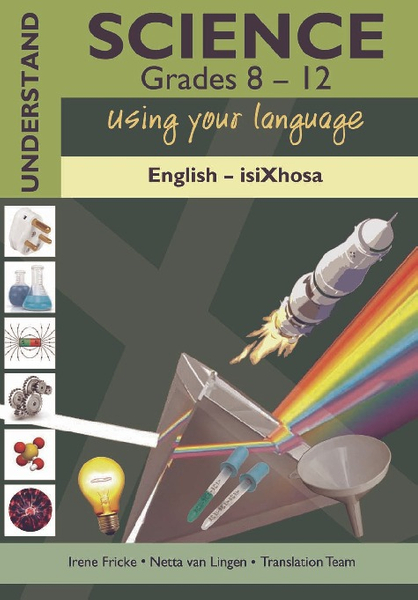 Understand Science Dictionary Grades 8 - 12 Using your language English - isiXhosa