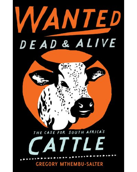 Wanted dead & alive: The case for South Africa's cattle