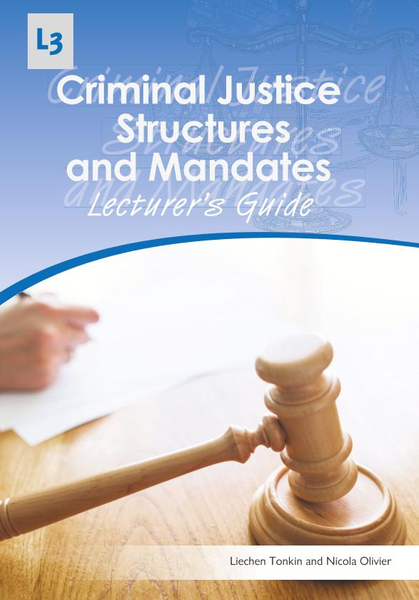 Criminal Justice Structures and Mandates Level 3 Lecturer's Guide