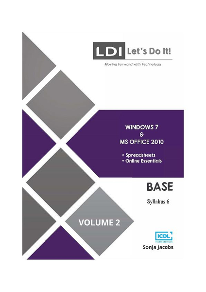 ICDL Base Windows 7 & Office 2010 (Syllabus 1 & 6) Volume 2