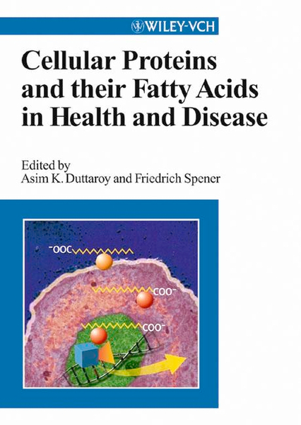 Cellular Proteins and Their Fatty Acids in Health and Disease