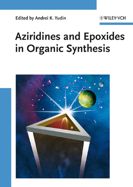 Aziridines and Epoxides in Organic Synthesis