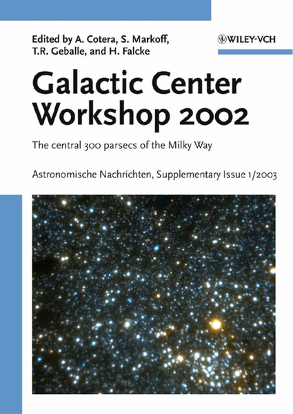 Proceedings of the Galactic Center Workshop 2002, Astronomische Nachrichten Supplementary Issue 1/2003