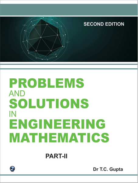 Problems and Solutions in Higher Engg. Math Sem-III Part-II