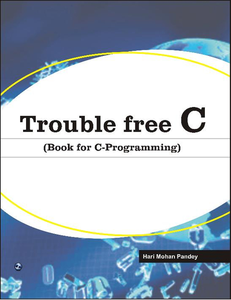 Trouble Free C (Book for C Programming)