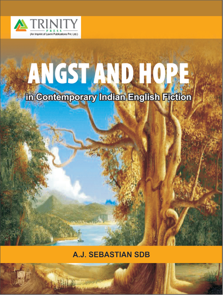 Angst and Hope- In Contemporary Indian English Fiction
