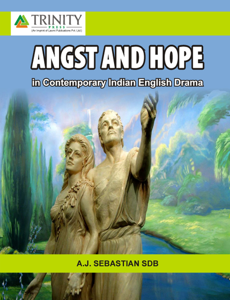 Angst and Hope- In Contemporary Indian English Drama