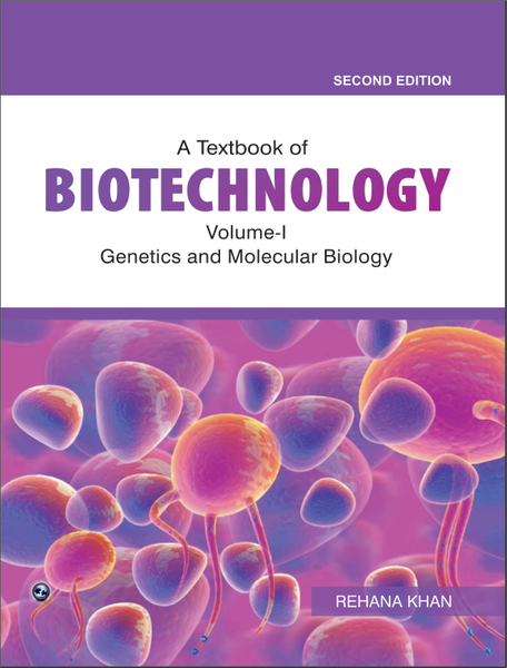 A Textbook of Biotechnology Volume-I Genetics and Molecular Biology