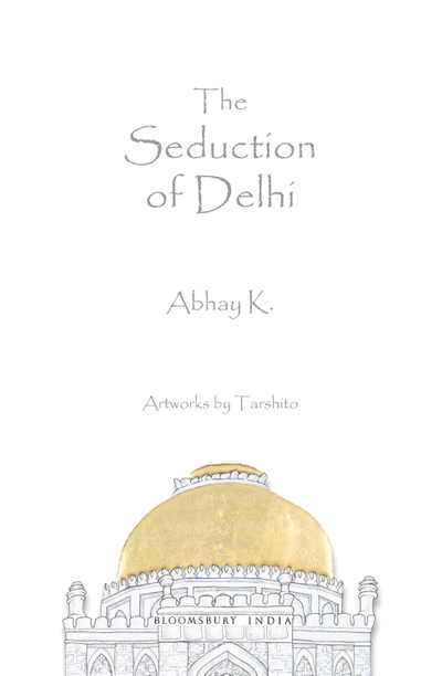 The Seduction of Delhi