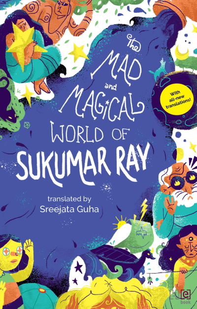 The Mad and Magical World of Sukumar Ray