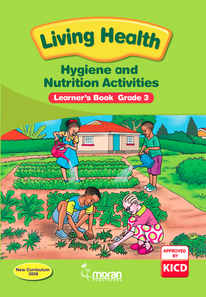 Living Health, Hygiene and Nutrition Grade 3 Learner's Book