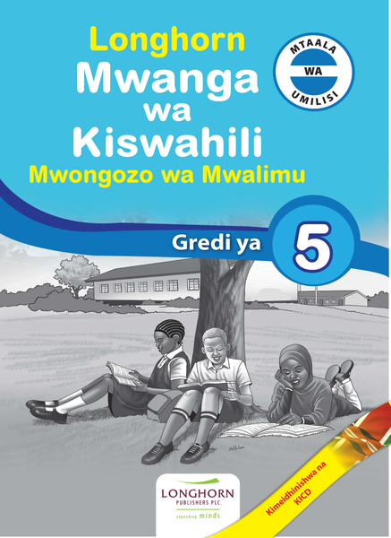 Longhorn Mwanga wa Kiswahili Kitabu cha mwalimu Grade 5