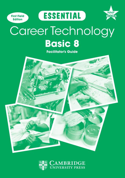 Essential Career Technology Junior Secondary 8 Facilitator’s Guide