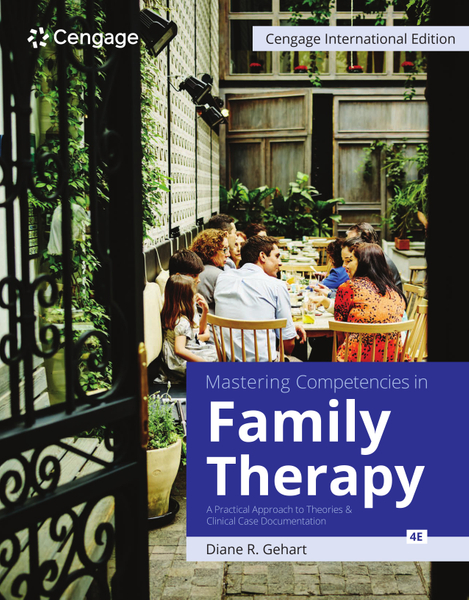 Mastering Competencies in Family Therapy: A Practical Approach to Theories and Clinical Case Documentation, Cengage International Edition