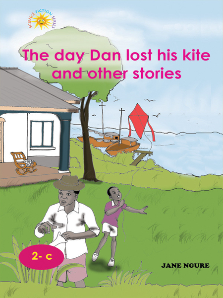 The day Dan lost his kite and other stories